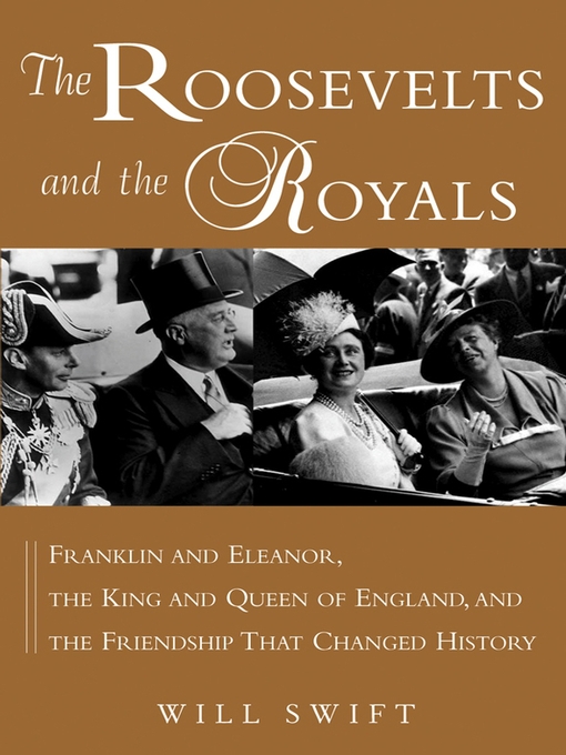 Title details for The Roosevelts and the Royals by Will Swift - Available